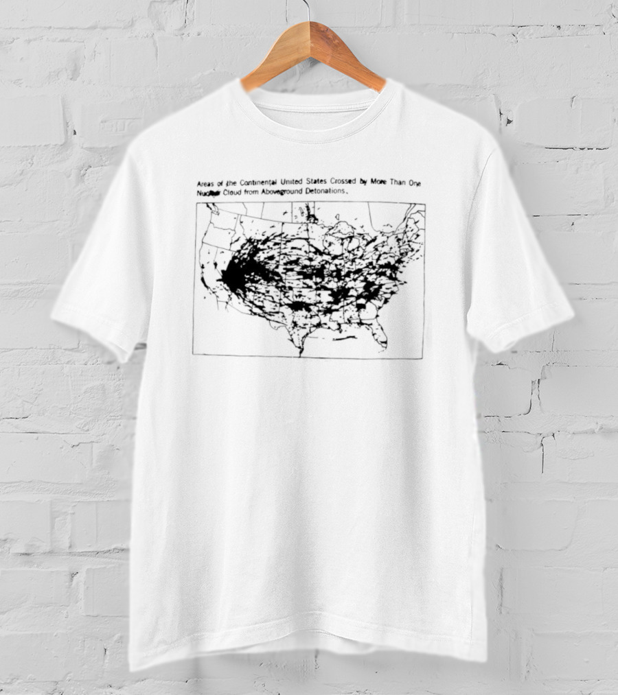 Continental US Regions Affected By Multiple Nuclear Cloud Crossings From Above Ground Detonations T-Shirt