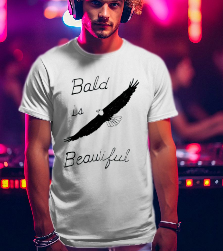 Bald Is Beautiful Hair Loss Eagle Bald Eagle T-Shirt