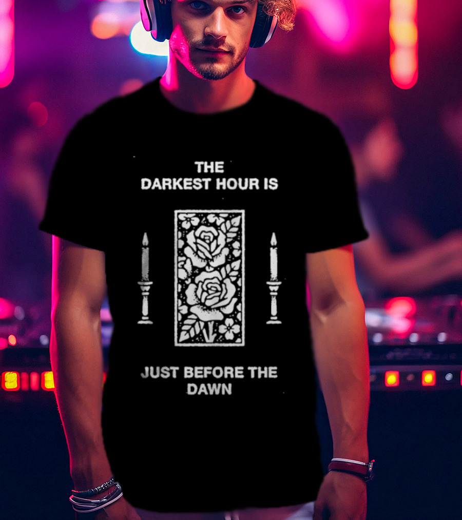The Darkest Hour Is Just Before The Dawn Floral Candle Motif T-Shirt