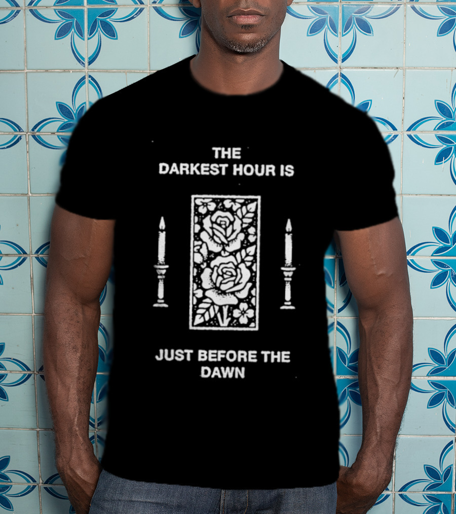 The Darkest Hour Is Just Before The Dawn Floral Candle Motif T-Shirt