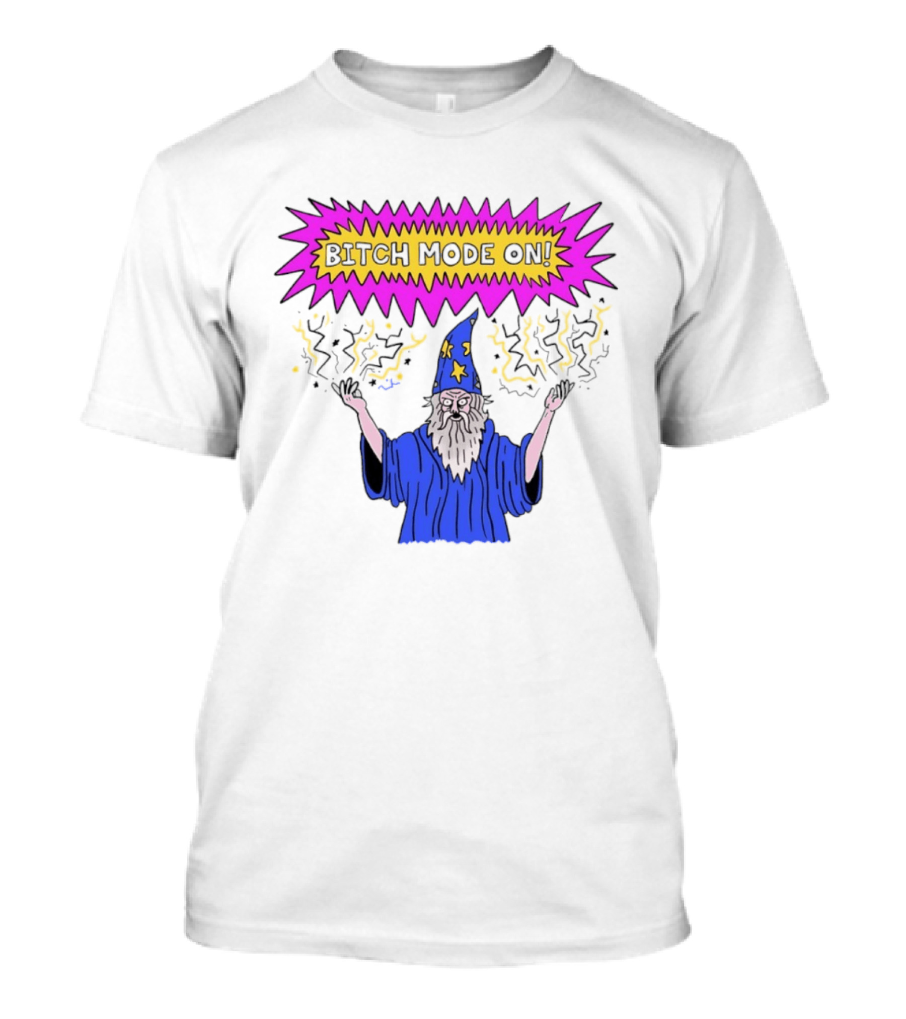 Bitch Mode On Wizard Magic Sarcastic T-Shirt
