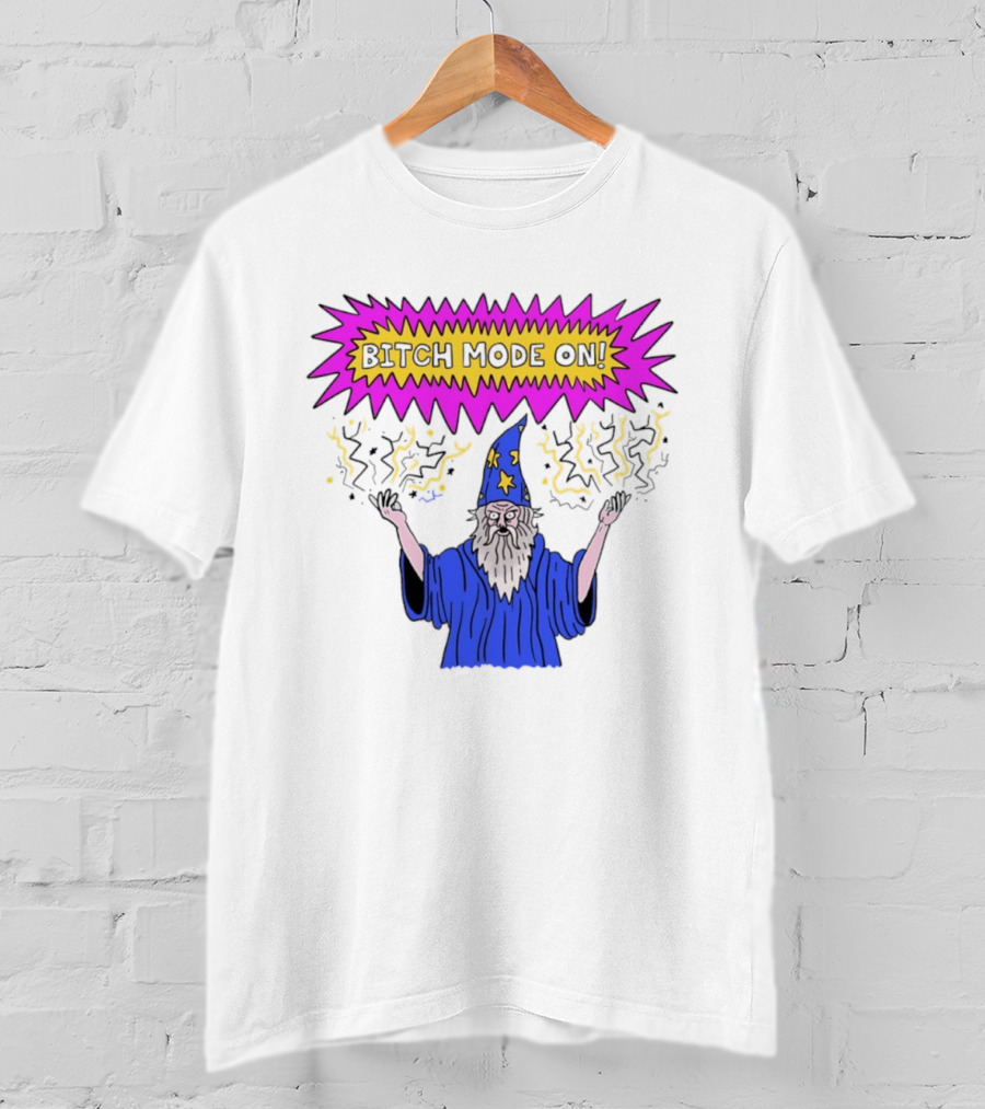 Bitch Mode On Wizard Magic Sarcastic T-Shirt
