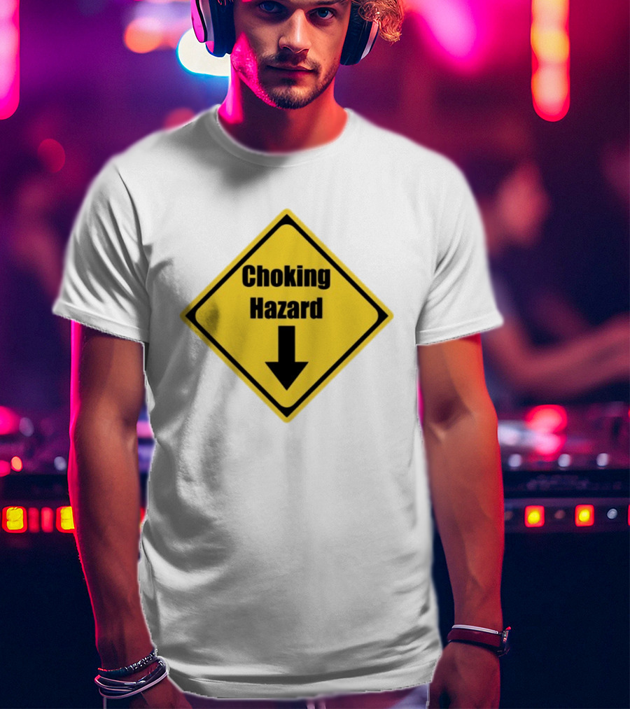 Choking Hazard Warning Sign Down Arrow T-Shirt