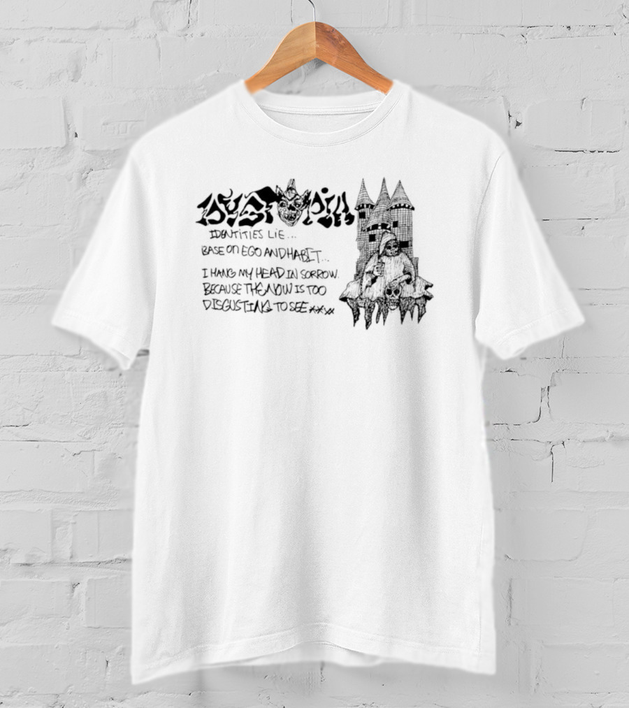 Dystopia Identities Lie Based On Ego I Hang My Head In Sorrow T-Shirt