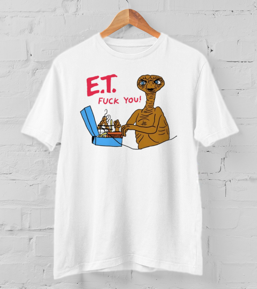 E.T. Fuck You 80s Movie Alien Sci Fi T-Shirt