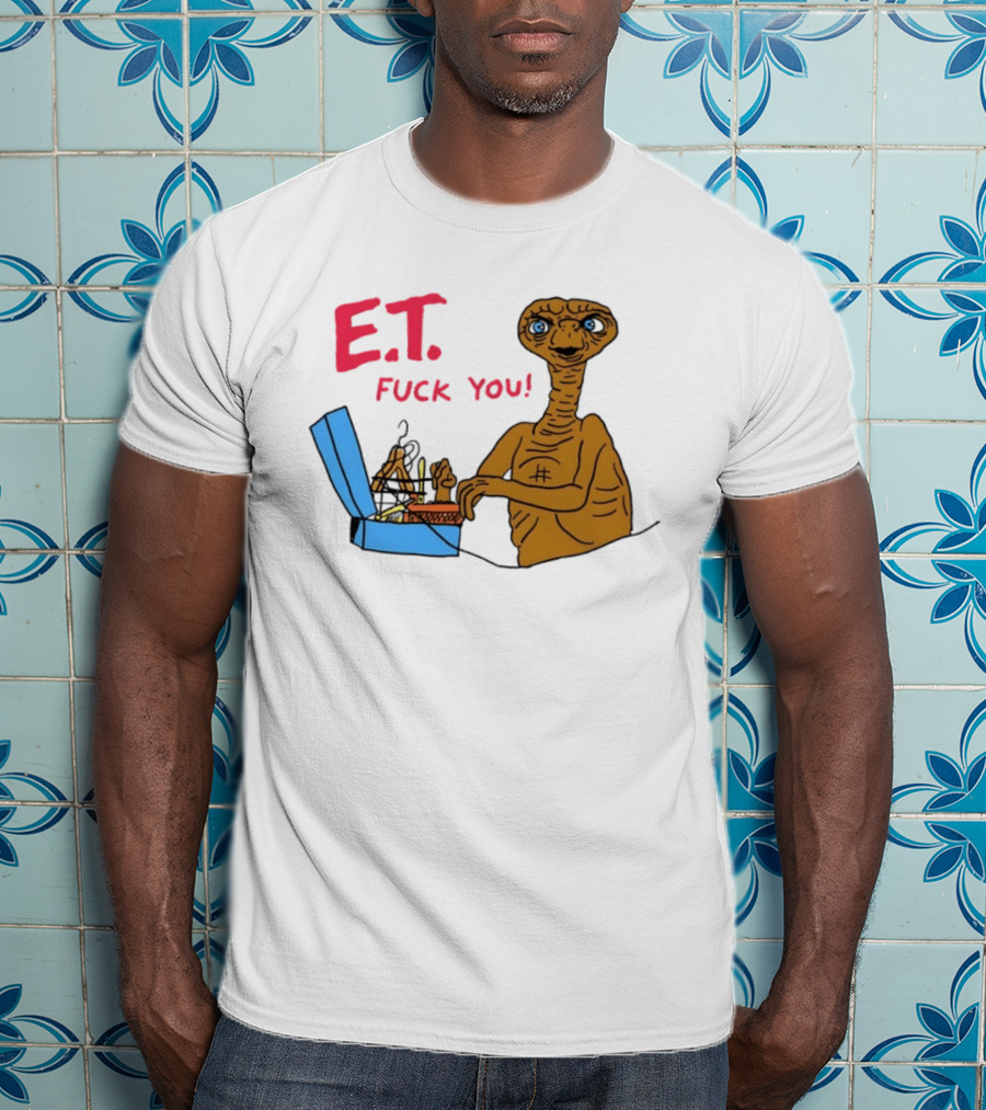 E.T. Fuck You 80s Movie Alien Sci Fi T-Shirt