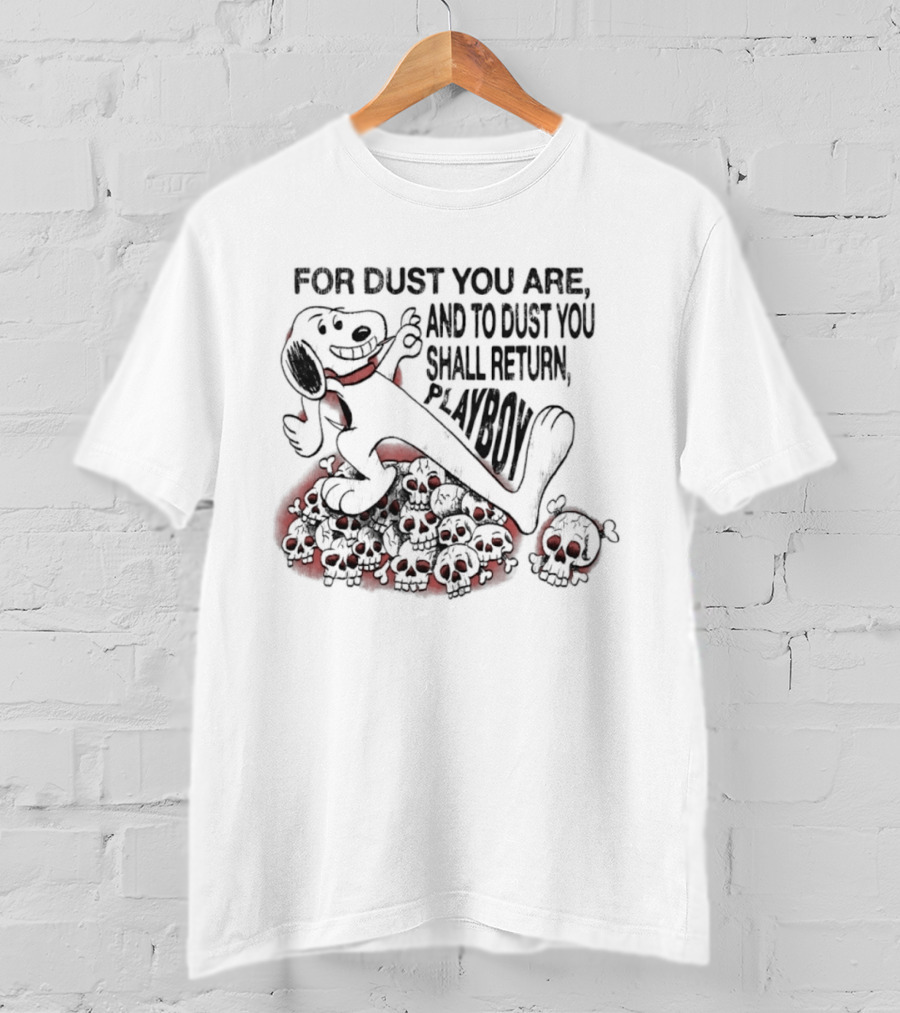For Dust You Are And To Dust You Shall Return Playboy Snoopy T-Shirt