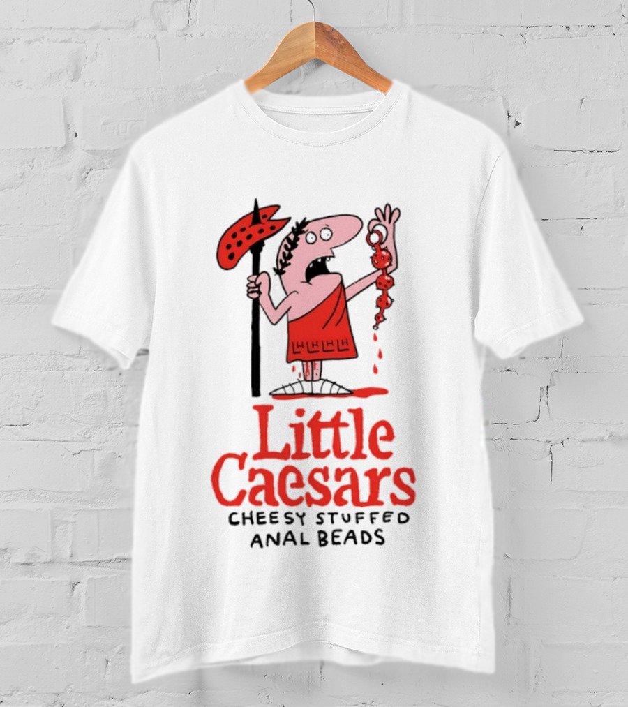Little Caesars Cheesy Stuffed Anal Beads T-Shirt