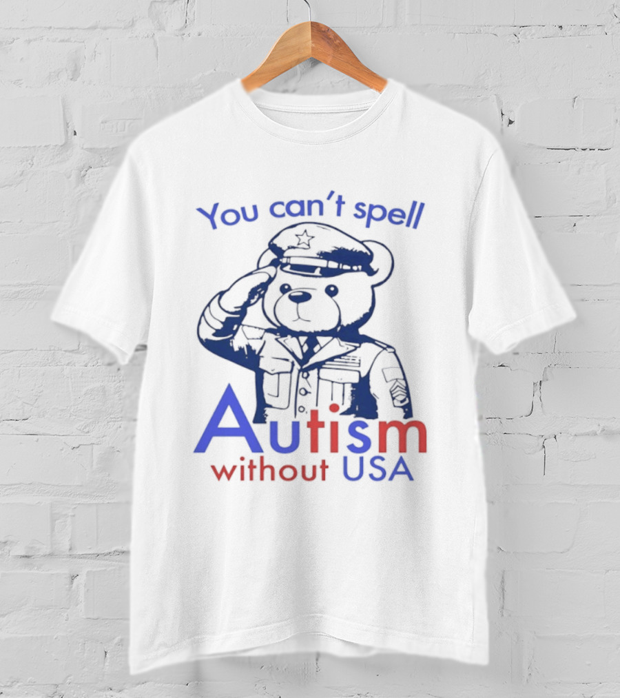 Patriotic Bear Saluting With You Can't Spell Autism Without USA T-Shirt