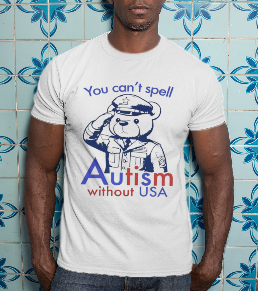 Patriotic Bear Saluting With You Can't Spell Autism Without USA T-Shirt