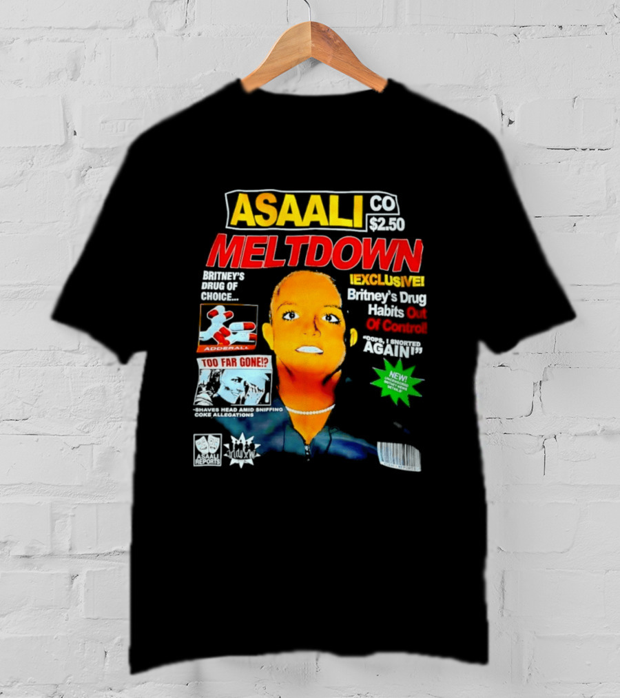 Asaali Co Meltdown Exclusive Britney's Drug Habit Out Of Control 72 Hour Sale T-Shirt