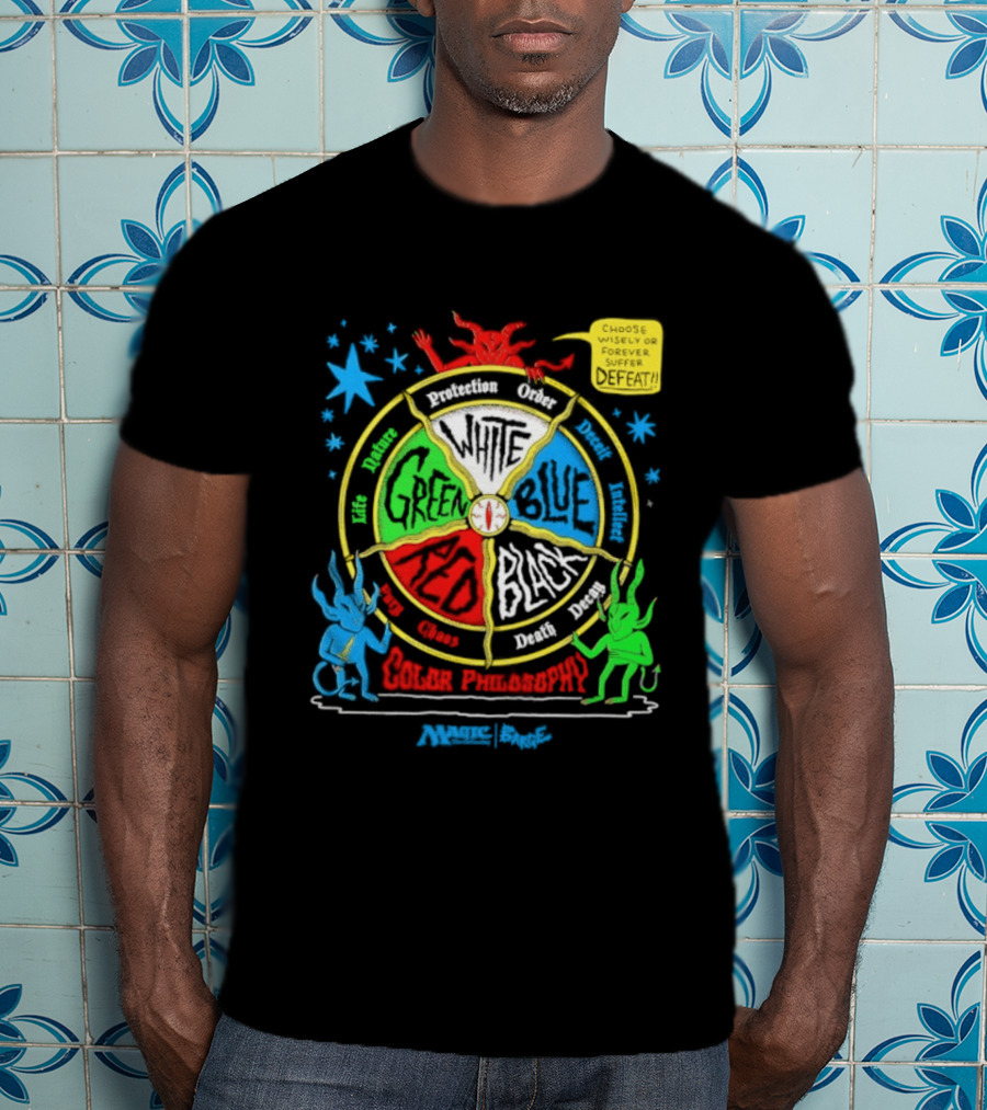 Magic The Gathering Color Wheel Philosophy Choose Wisely Defeat T-Shirt