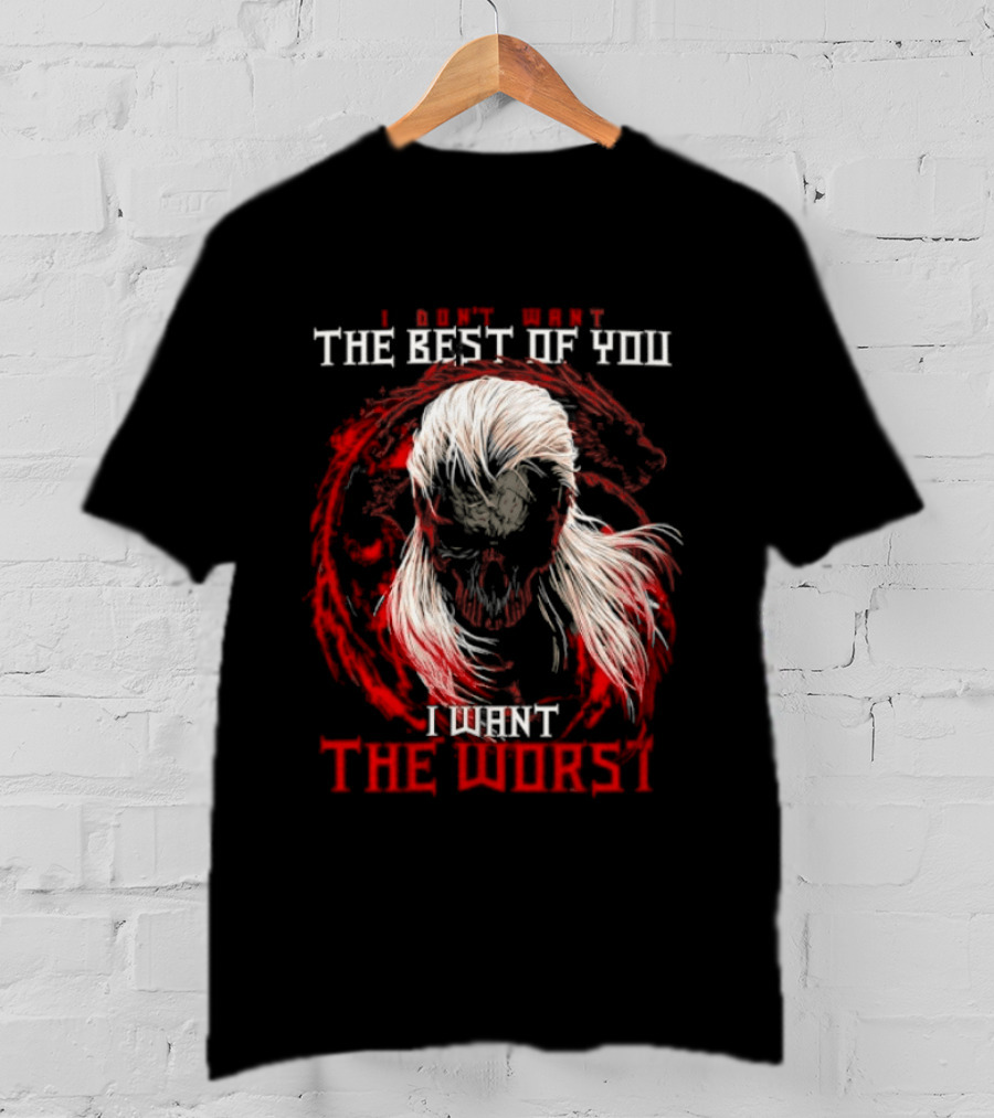 I Don't Want The Best Of You I Want The Worst White Hair Skull Over Red Wolf T-Shirt