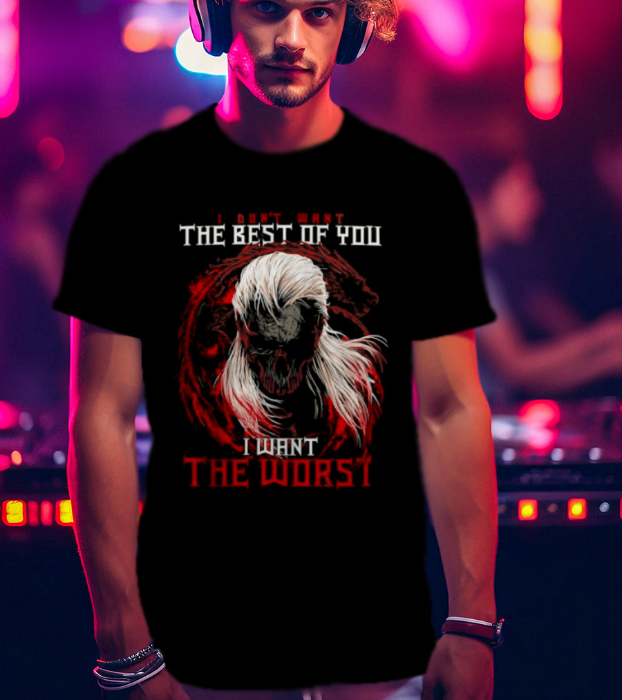 I Don't Want The Best Of You I Want The Worst White Hair Skull Over Red Wolf T-Shirt