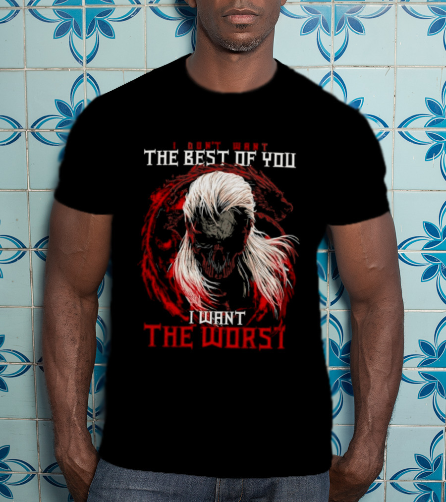 I Don't Want The Best Of You I Want The Worst White Hair Skull Over Red Wolf T-Shirt