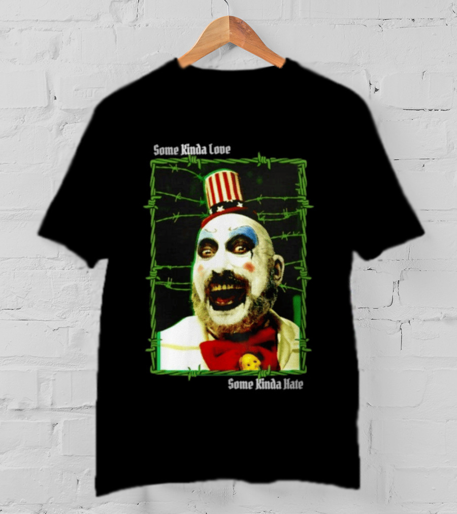 Some Kinda Love Some Kinda Hate Captain Spaulding Clown Barbed Wire Frame T-Shirt