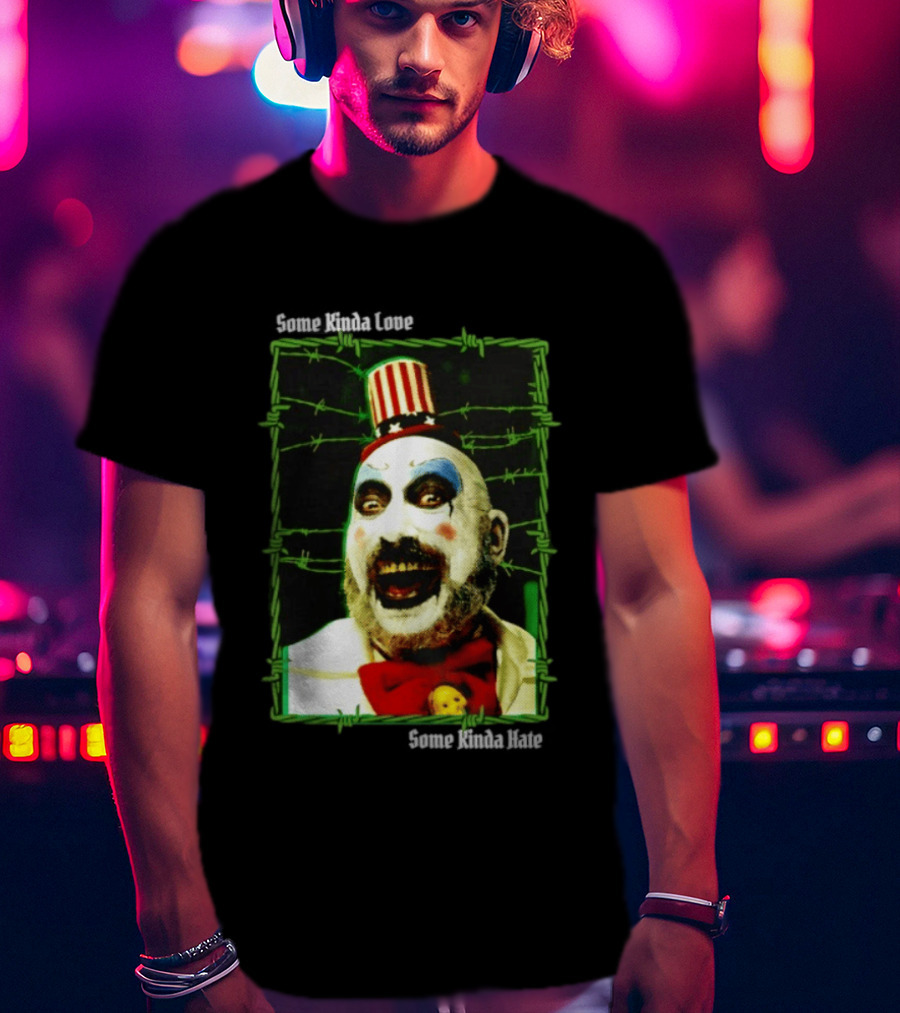 Some Kinda Love Some Kinda Hate Captain Spaulding Clown Barbed Wire Frame T-Shirt