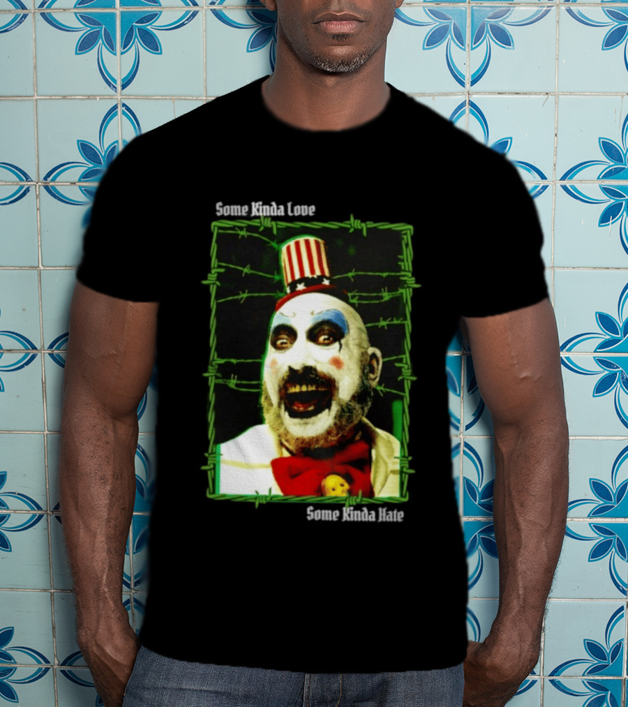 Some Kinda Love Some Kinda Hate Captain Spaulding Clown Barbed Wire Frame T-Shirt