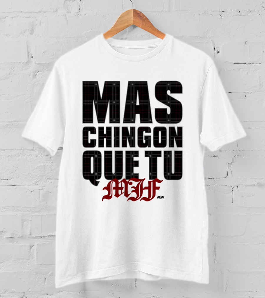 MJF 2026 Mas Chingon Que Tu T-Shirt