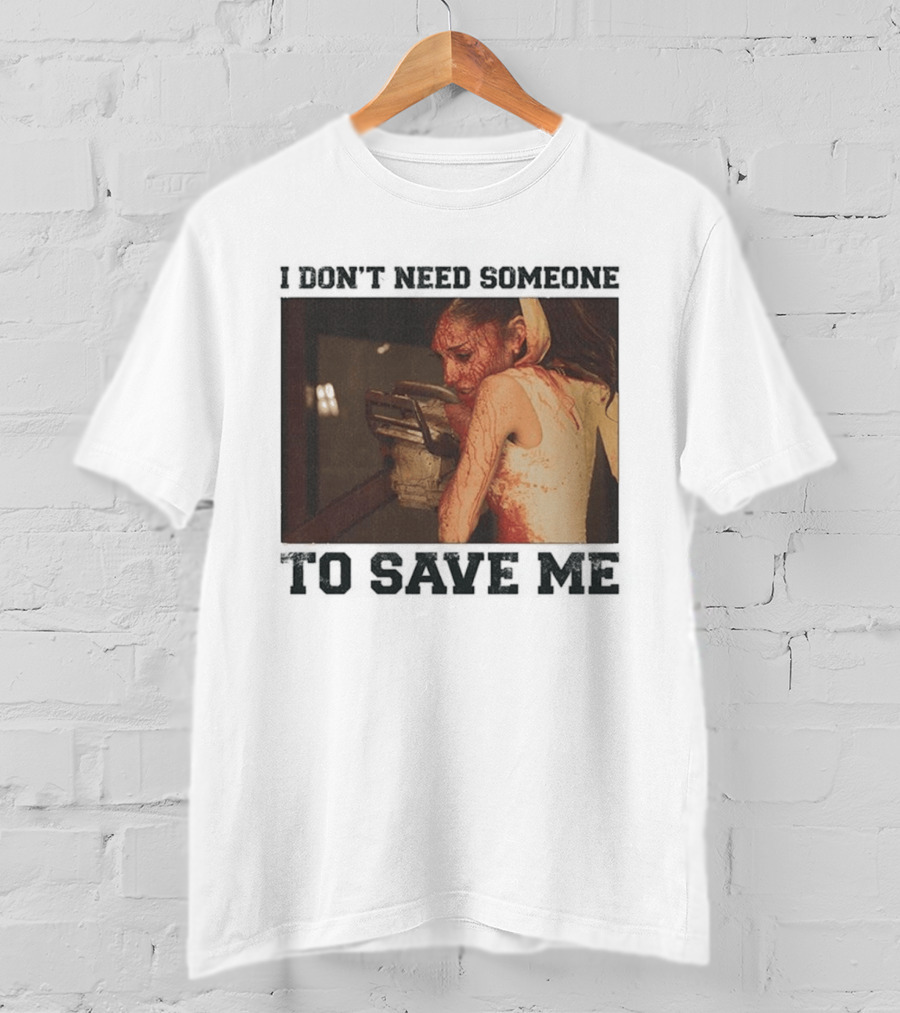 Ariana Grande I Don't Need Someone To Save Me White T-Shirt