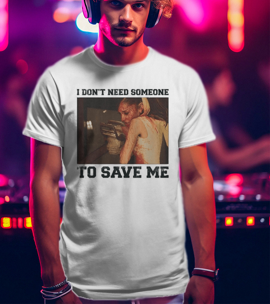 Ariana Grande I Don't Need Someone To Save Me White T-Shirt