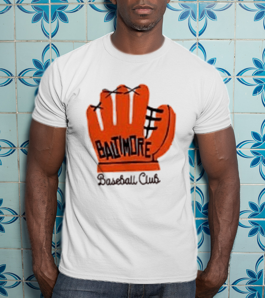 MLB Baltimore Orioles Baseball Club Orange Glove Always Better In Baltimore T-Shirt