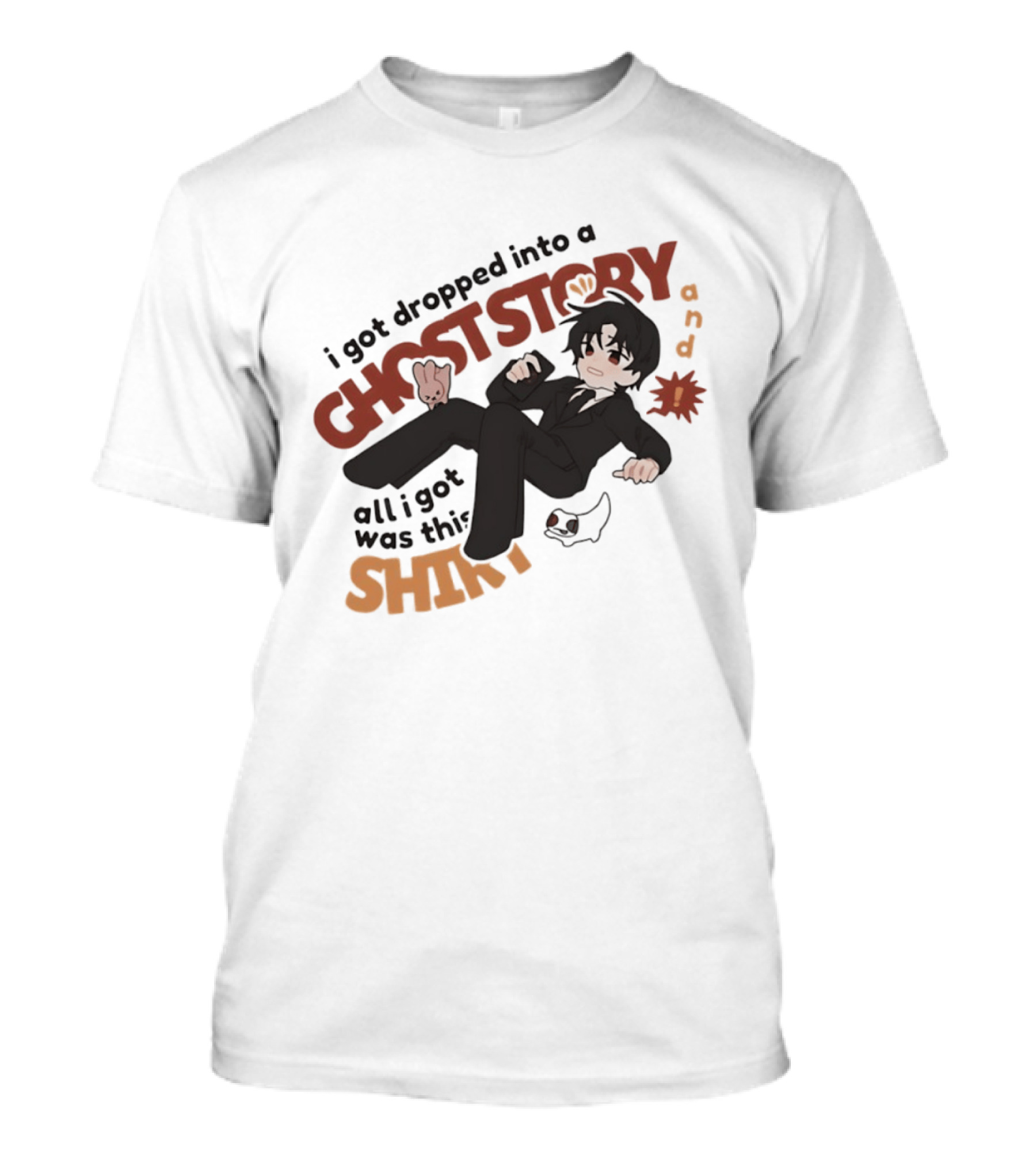 I Got Dropped Into A Ghost Story And All I Got Was This Anime T-Shirt