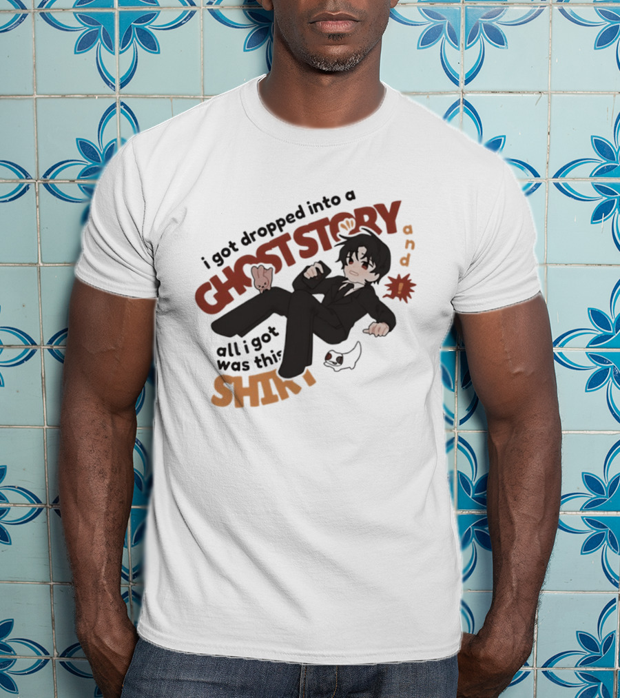 I Got Dropped Into A Ghost Story And All I Got Was This Anime T-Shirt