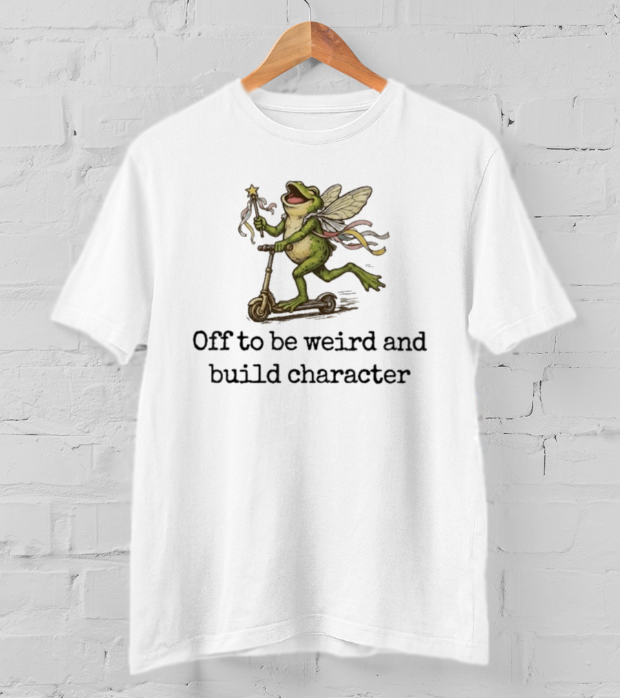 Off To Be Weird And Build Character Fairy Frog On Scooter T-Shirt