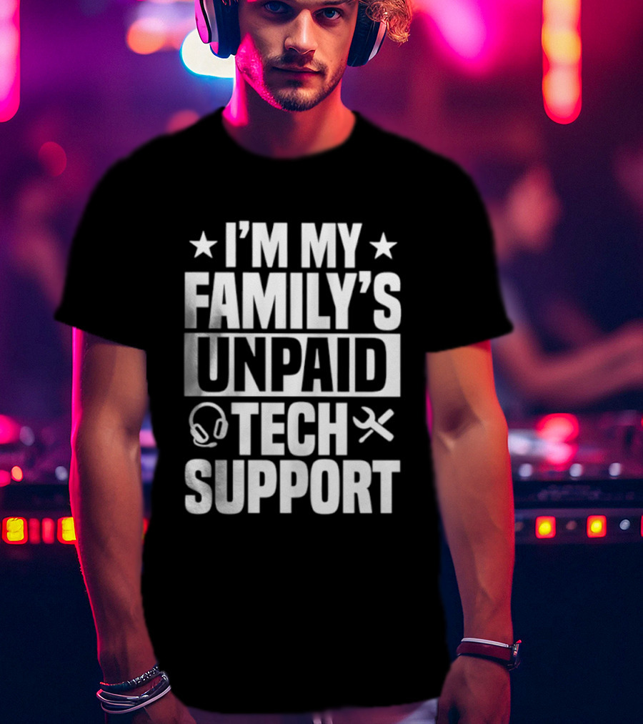 I'm My Family's Unpaid Tech Support Headset Tools T-Shirt