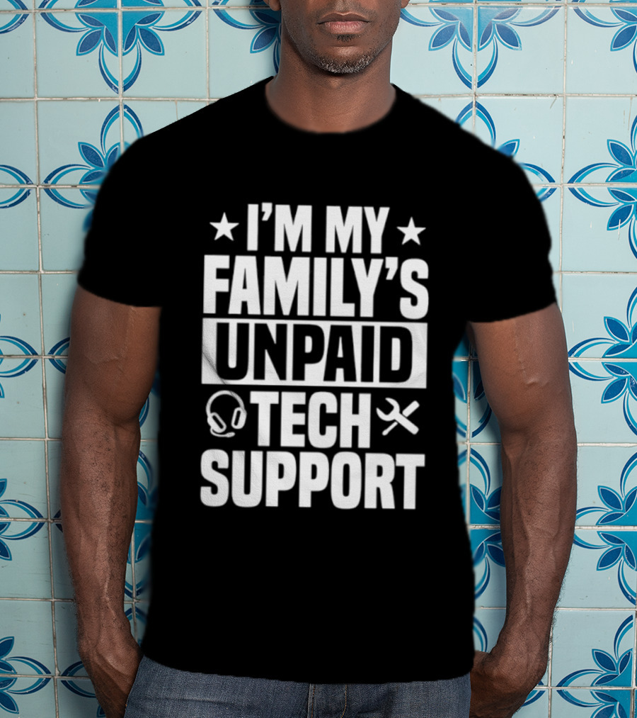 I'm My Family's Unpaid Tech Support Headset Tools T-Shirt