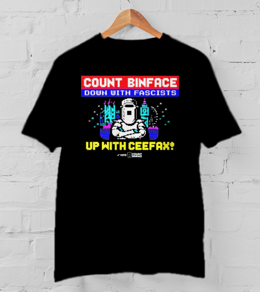 Count Binface Down With Fascists Up With Ceefax T-Shirt