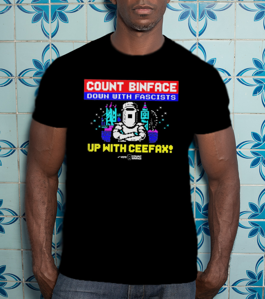 Count Binface Down With Fascists Up With Ceefax T-Shirt