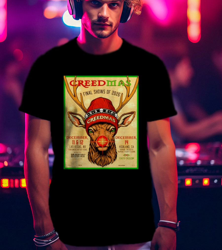 Creedmas Final Shows Of 2026 Las Vegas Nevada Highland California Tim Montana T-Shirt