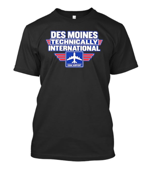 Des Moines Technically International DSM Airport T-Shirt