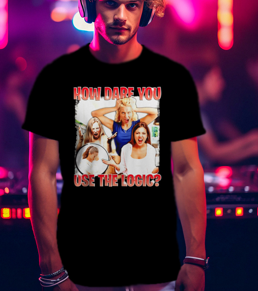 How Dare You Use The Logic Retro 90s T-Shirt