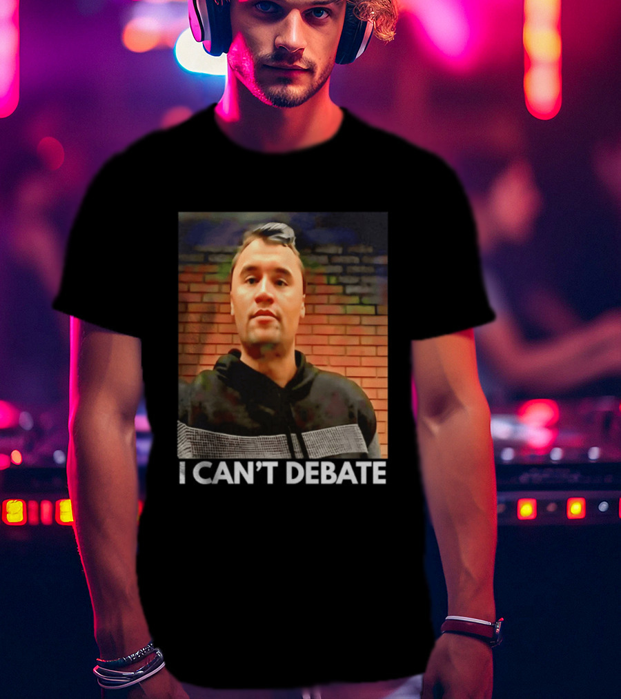 I Can't Debate Iconic Reference X George Floyd Charlie Kirk T-Shirt