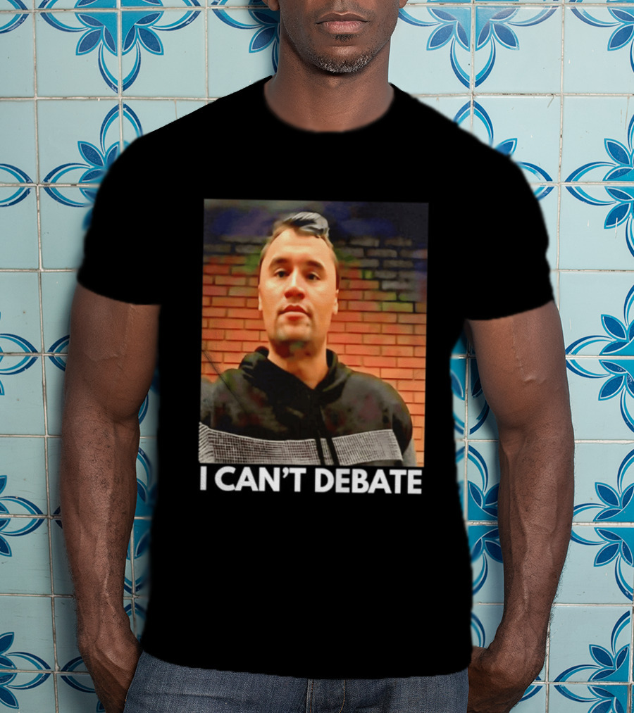 I Can't Debate Iconic Reference X George Floyd Charlie Kirk T-Shirt