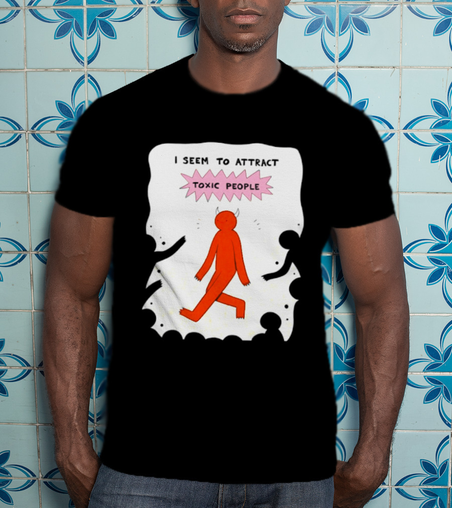 I Seem To Attract Toxic People Red Figure Surrounded By Dark Figures T-Shirt