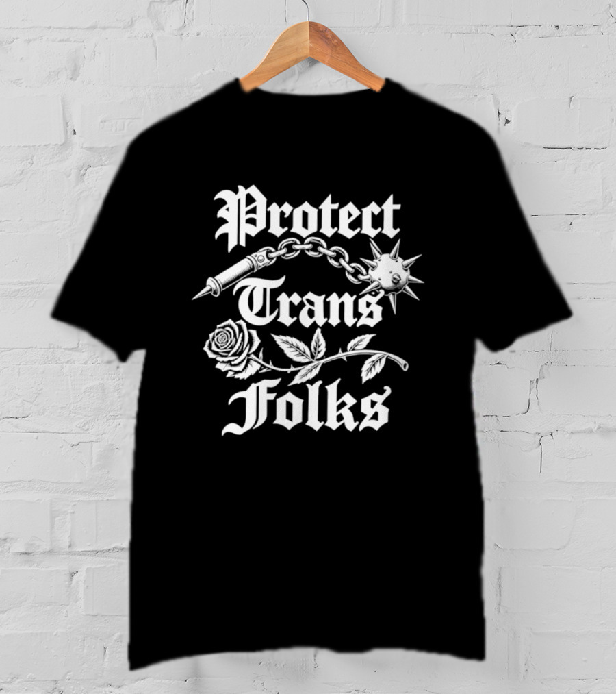 Protect Trans Folks Rose Chain And Flail T-Shirt