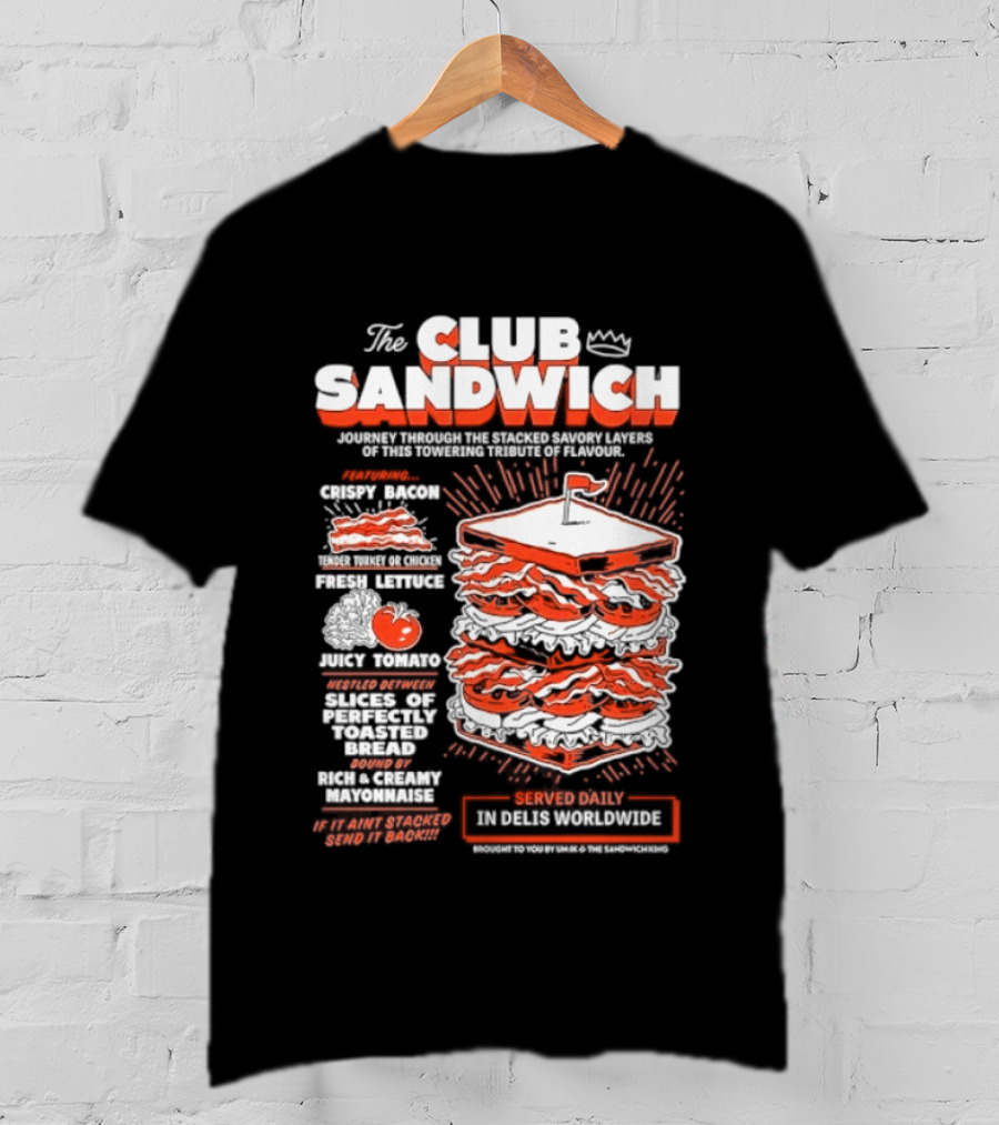 The Club Sandwich Adventure With Crispy And Fresh Ingredients Served Daily T-Shirt