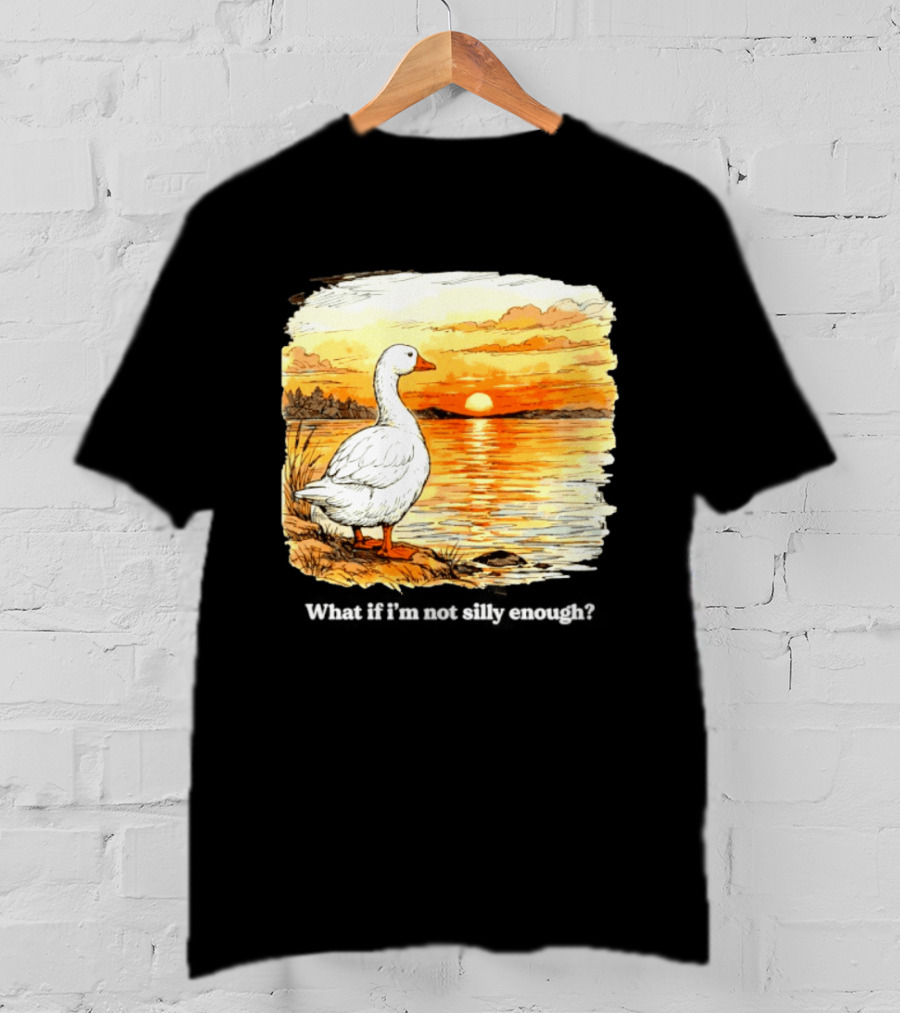 What If I'm Not Silly Enough Goose Sunset Scene Landscape T-Shirt