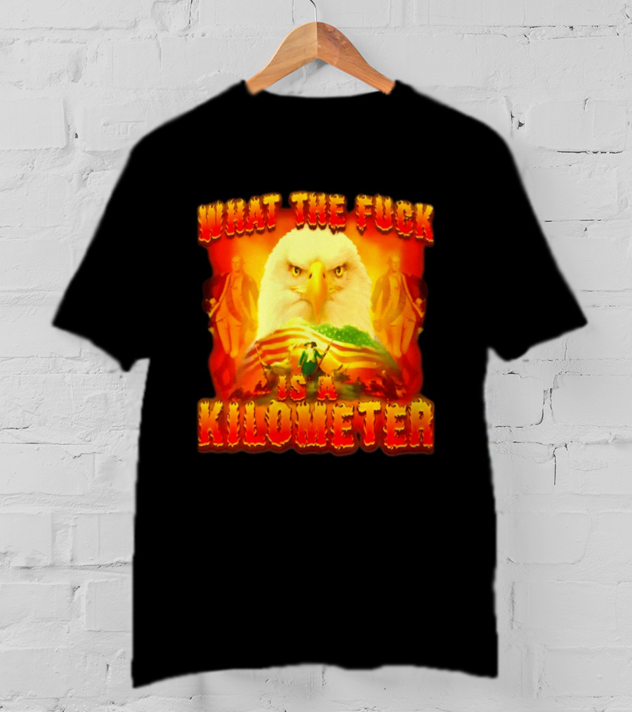 What The Fuck Is A Kilometer American Eagle Patriotic Scene T-Shirt