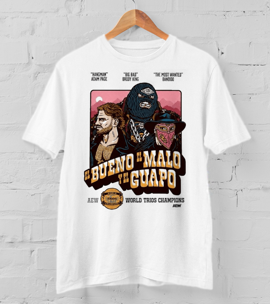 AEW El Bueno El Malo Y El Guapo World Trios Champions T-Shirt