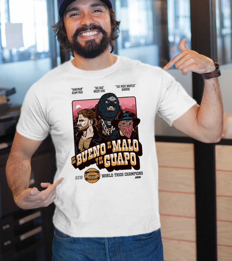 AEW El Bueno El Malo Y El Guapo World Trios Champions T-Shirt