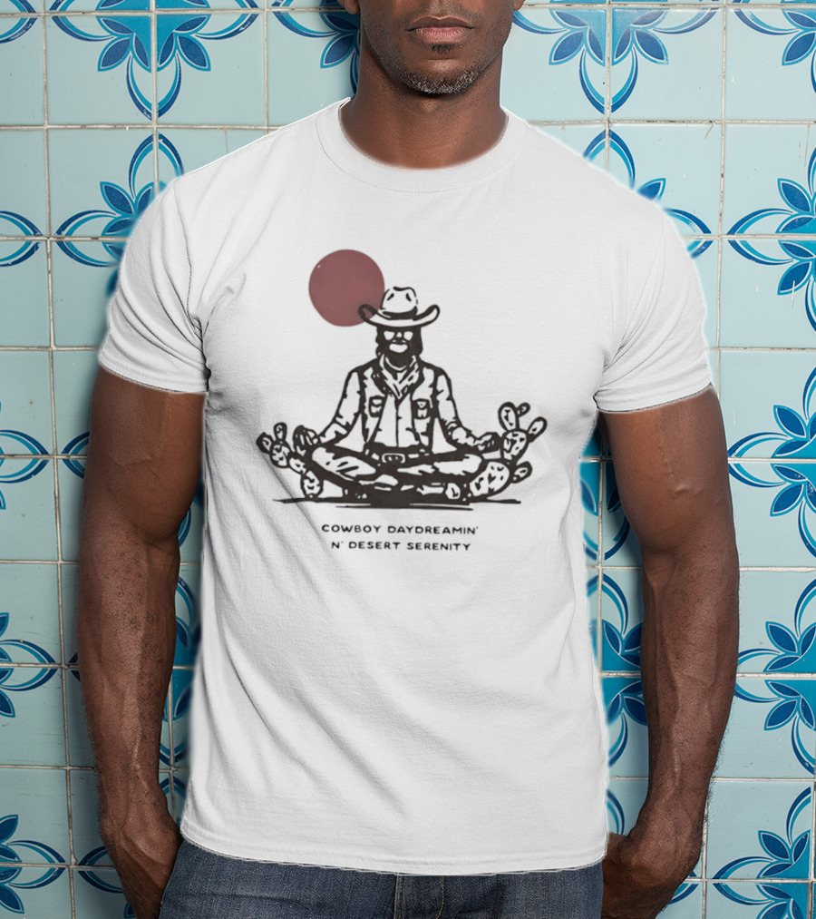 Cowboy Daydreamin' N' Desert Serenity Meditation With Red Sun And Desert Cactus T-Shirt