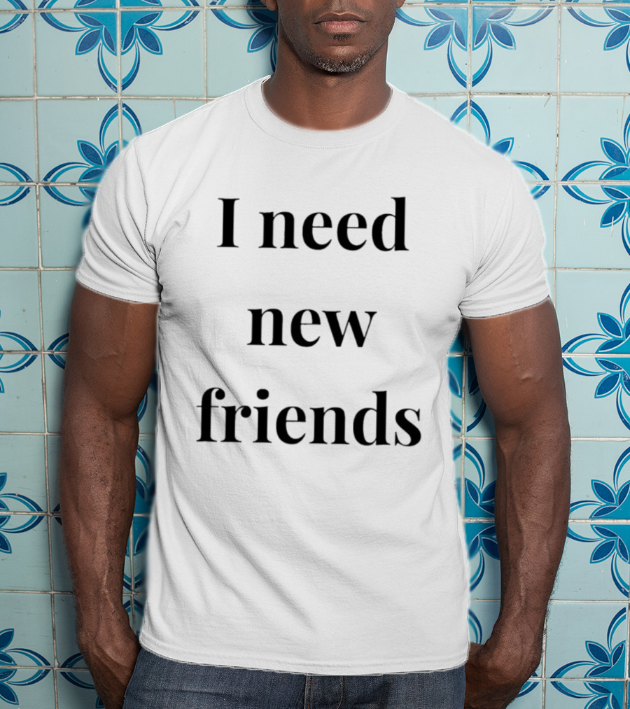 I Need New Friends Introvert Humor T-Shirt