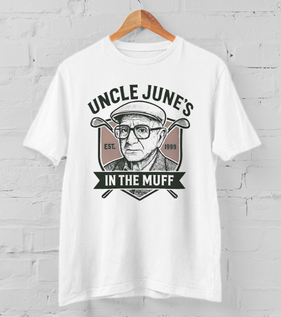 Uncle June's Golf Est 1999 In The Muff T-Shirt