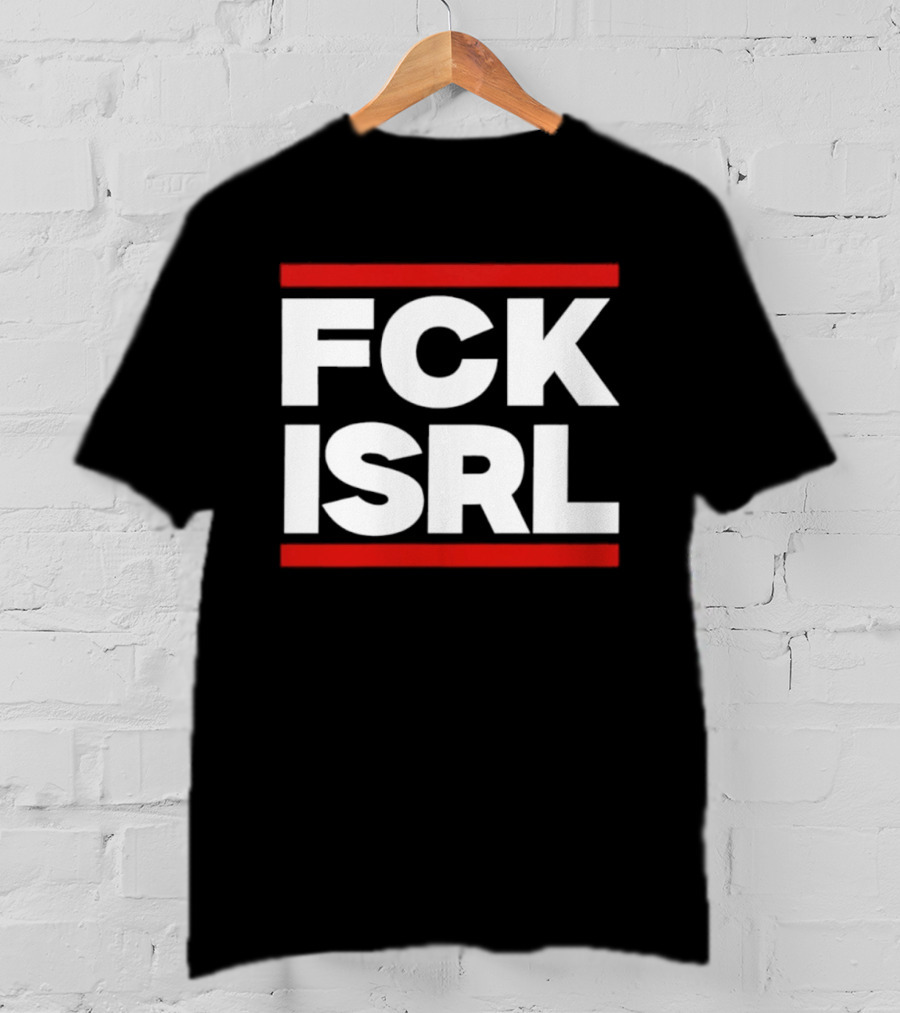 FCK ISRL Protest Activism Political Statement Controversial Message T-Shirt