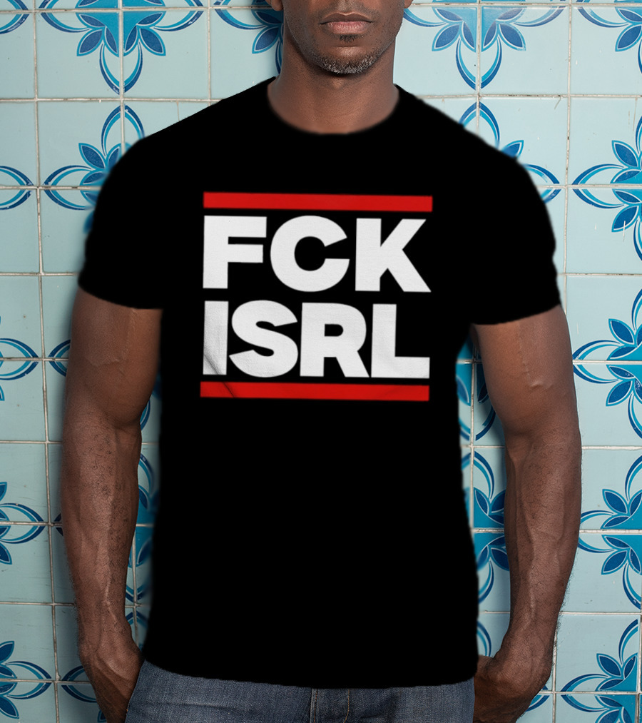 FCK ISRL Protest Activism Political Statement Controversial Message T-Shirt